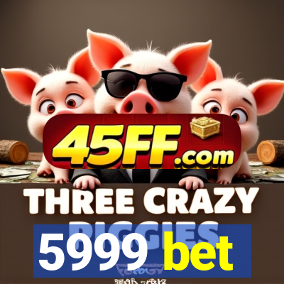 5999 bet